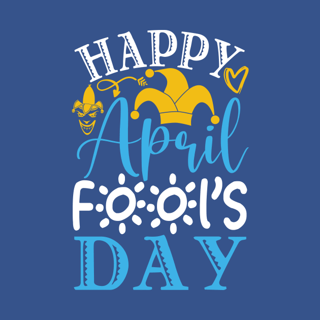 Happy Aprils fools day by Lifestyle T-shirts