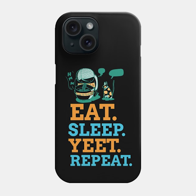 EAT SLEEP YEET REPEAT Phone Case by RochelPark