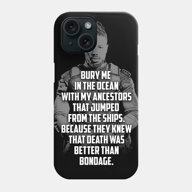 Killmonger Quote  Bury Me With My Ancestors Phone Case by lsjordan