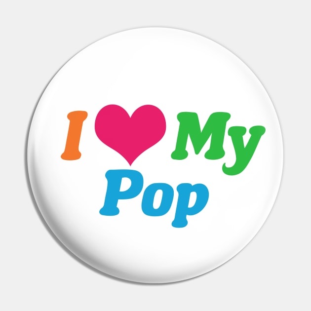 I Love My Pop Pin by epiclovedesigns