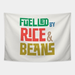 Fuelled by Rice and Beans (Colored) Tapestry