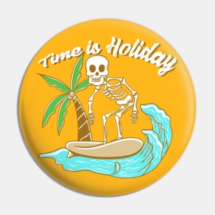 Time is holiday Pin