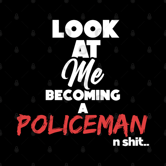 Becoming a policeman. Graduation gift by NeedsFulfilled