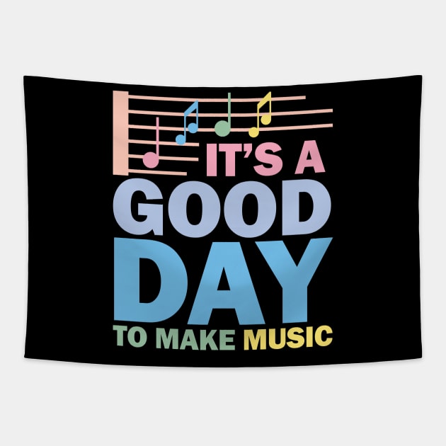 It's A Good Day To Make Music Tapestry by AngelBeez29