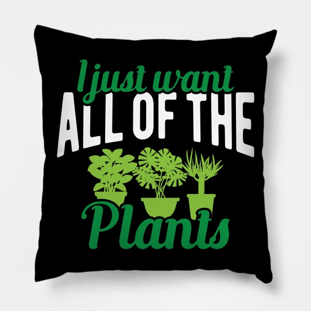 Plant - I just want all of the plants Pillow by KC Happy Shop