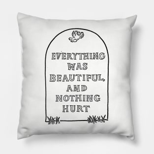 Slaughterhouse Five – Everything Was Beautiful and Nothing Hurt Pillow