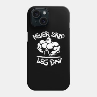 Never Skip Leg Day Phone Case