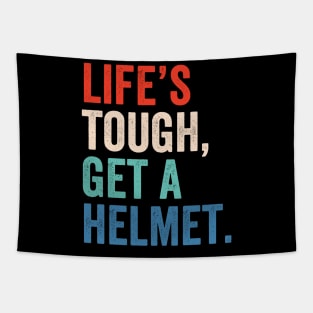 Life's Tough Get A Helmet Tapestry