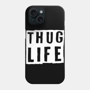 Thug Life Phone Case