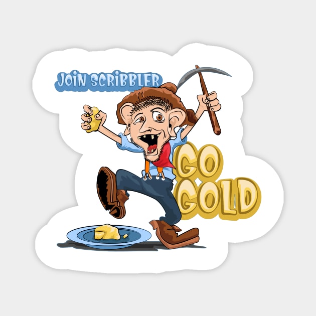 Join Scribbler and Go Gold by John Mariano Magnet by scribbler1974