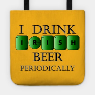 I drink Irish beer periodically Tote