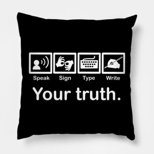 Your Truth (White Text) Pillow