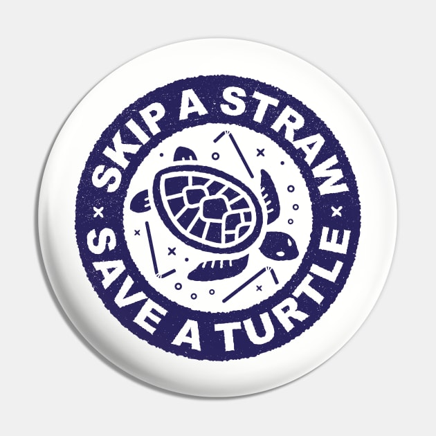 Skip A Straw Save A Turtle - Plastic Straws Pin by bangtees