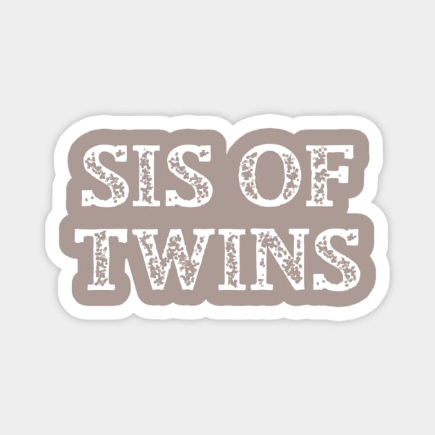 Sis of Twins Magnet by ArtisticEnvironments