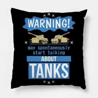 May spontaneously start talking about tanks Pillow