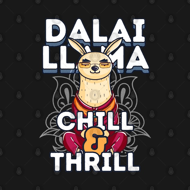 Dalai Llama - Chill and Thrill by GiveMeThatPencil