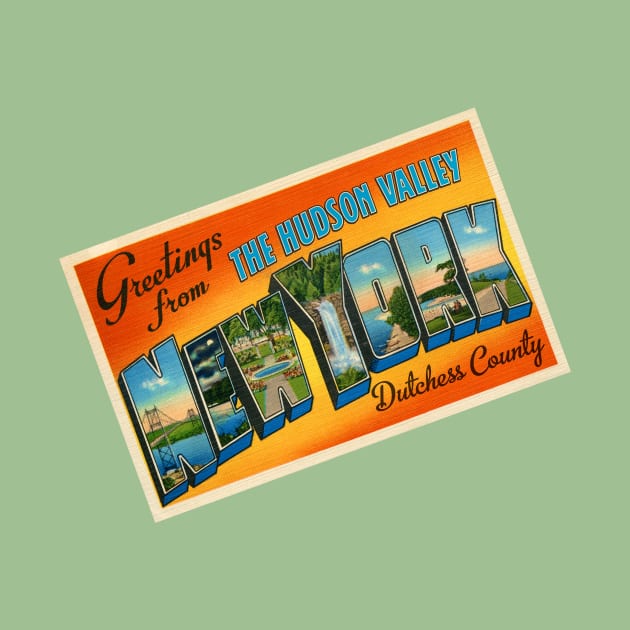 Greetings From Dutchess County NY by MatchbookGraphics