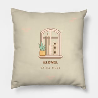 ALL IS WELL AT ALL TIMES INSPIRATIONAL QUOTES Pillow