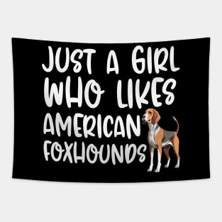 Just A Girl Who Likes American Foxhounds Tapestry