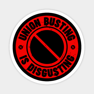 Union Busting is Disgusting Magnet