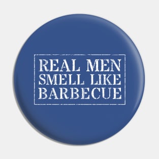 Real Men Smell Like Barbecue Pin