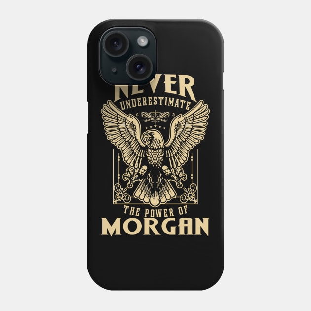 Never Underestimate The Power Of Morgan Phone Case by tuneitoutstudio