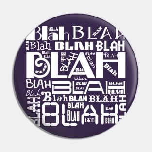 Blah Blah Blah Pin