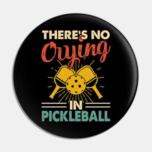 Funny Pickleball Player, There's No Crying In Pickleball Pin