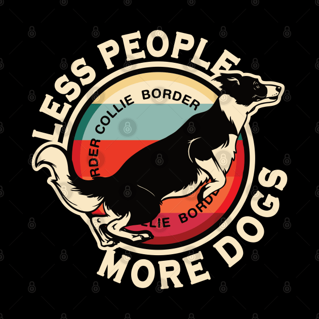 Border Collie Less People More Dogs by RadStar