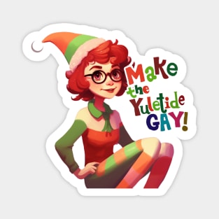 Make the yuletide gay Magnet