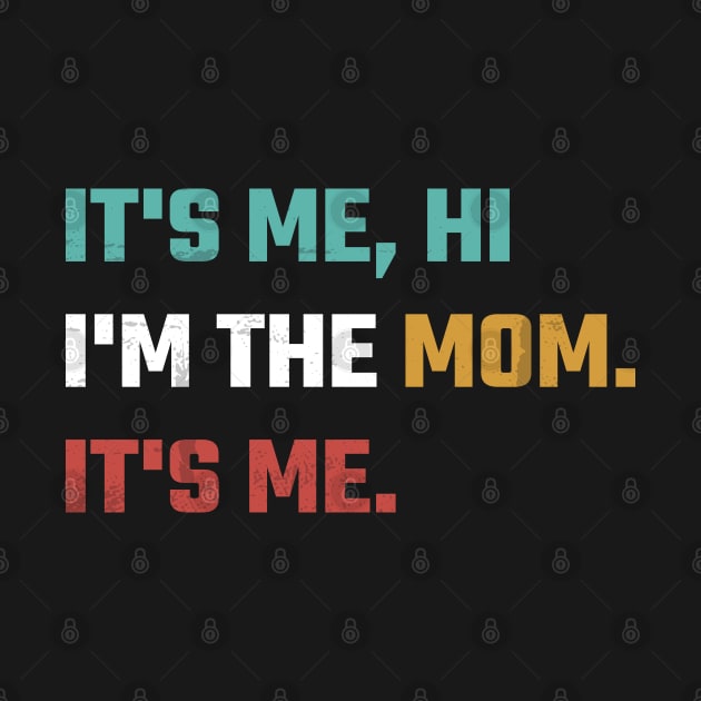 Funny Vintage Mom Its Me Hi I'm The Top Mom Its Me Women by samirysf