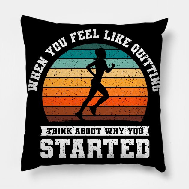 When You Feel Like Quitting Running Gift Pillow by Delightful Designs