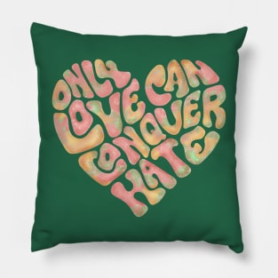 Only Love Can Conquer Hate Heart Word Art Pillow