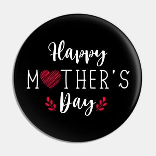 Happy Mother's Day Pin