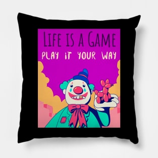 Life is a game play it your way Pillow