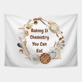 Baking is a chemistry you can eat Tapestry