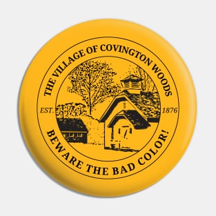 Covington Woods - Beware the Bad Color! Pin