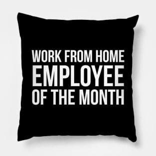 Work from home employee of the month Pillow