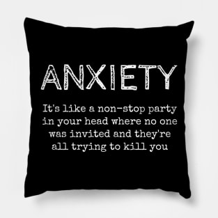 Anxiety Is A Party Pillow