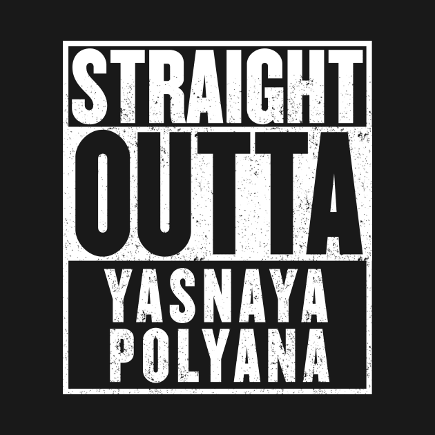 Straight Outta Yasnaya Polyana T-SHirt by mangobanana