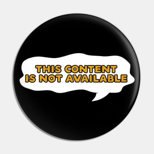 This Content is Not Available Warning Sign Pin