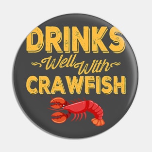 Drinks Well With Crawfish Pin