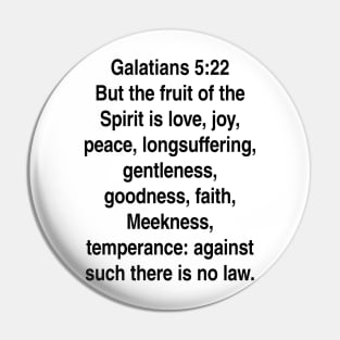 Galatians 5:22  King James Version (KJV) Bible Verse Typography Gift Pin