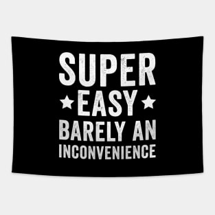 Super Easy Barely An Inconvenience Tapestry