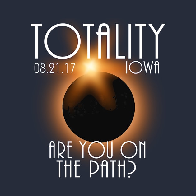 Total Eclipse Shirt - Totality IOWA Tshirt, USA Total Solar Eclipse T-Shirt August 21 2017 Eclipse T-Shirt T-Shirt T-Shirt by BlueTshirtCo