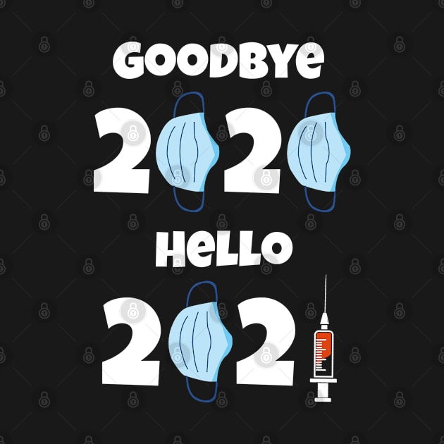 Goodbye 2020 Hello 2021 Happy New Year by Bingeprints