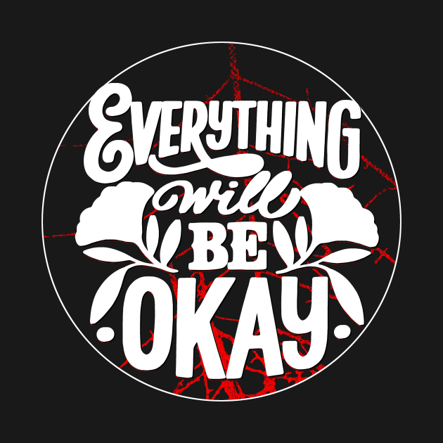 Everything will be ok Shirt by joyjeff