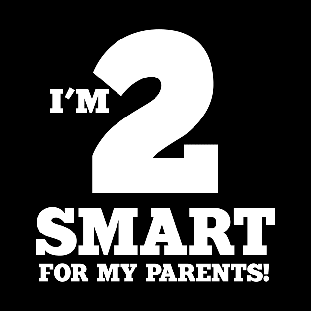 2 Smart for my Parents by MaikaeferDesign