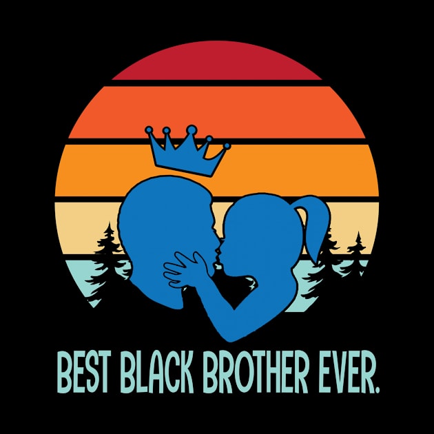 Best Black Brother Ever Happy Father Mother Parent Family Day Vintage Retro by joandraelliot