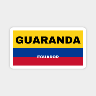 Guaranda City in Ecuadorian Flag Colors Magnet